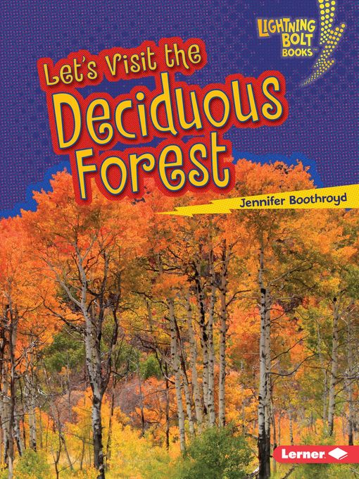 Title details for Let's Visit the Deciduous Forest by Jennifer Boothroyd - Available